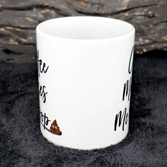 Coffee Makes Me Poop 💩 Mug - Double-Sided Humor for Coffee Lovers - Picture 4 of 8